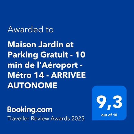 Maison Jardin Et Parking Gratuit - 10 Min De L'Aeroport - Metro 14 - Arrivee Autonome Orly Zewnętrze zdjęcie